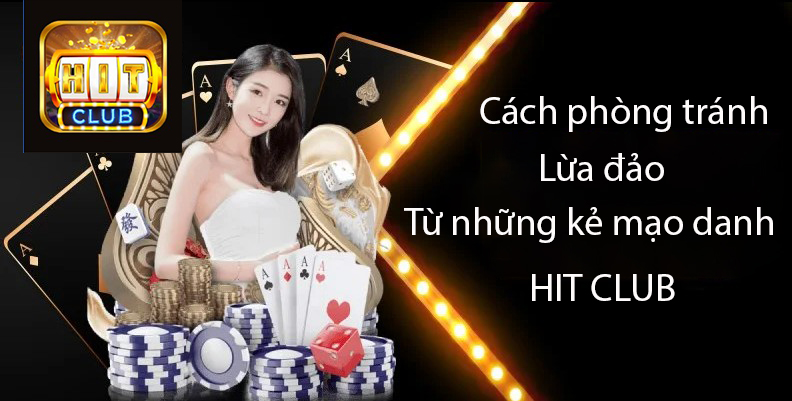 Cách phòng tránh lừa đảo từ những kẻ mạo danh HIT CLUB