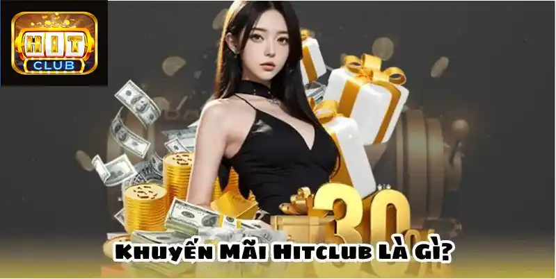 Khuyến mại HIT CLUB Là Gì?